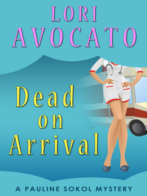 Title details for Dead on Arrival by Lori Avocato - Available